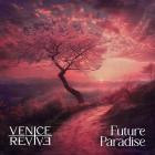 Venice Revive - Future Paradise