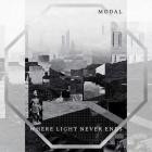 Modal - Where Light Never Ends