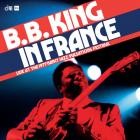 B B  King - - In France Live At The 1977 Nancy Jazz Pulsations Festival  