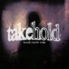 Take Hold - Death Rattle Echo