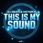 DJ Dean & Victor F  - This Is My Sound