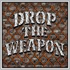 Drop The Weapon - Demo 2025