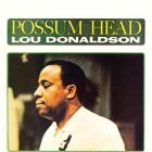 Lou Donaldson - - Possum Head  