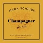 Mark Scheibe - Champagner für alle