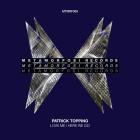 Patrick Topping - Love Me Here We Go