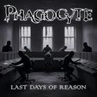 Phagocyte - Last Days Of Reason