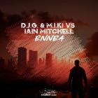 D J G - M I K vs  Iain Mitchell - Ennea
