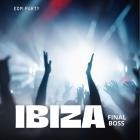 Ibiza - Final Boss - EDM - Party