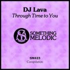 DJ Lava - Through Time to You