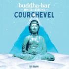 Buddha Bar Winter Sessions in Courchevel By Ravin