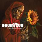 Squirtgun - - Ghostly Sunflowers  