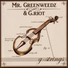 Mr Greenweedz And G Riot-G-Strings-16BIT-WEB-FLAC-2005-LSM