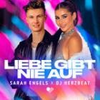 Sarah Engel x DJ Herzbeat - Liebe gibt nie auf