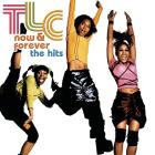 TLC - Now & Forever The Hits