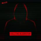 R I O T  - Kill The Algorithm