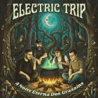 Electric Trip - A Noite Eterna Dos Graxains