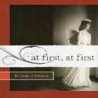 At First, At First - The Courage Of Shutting Up