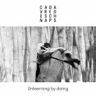 Cadavre de Schnaps - Unlearning By Doing