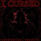 I Cursed - Abomination Parasitic