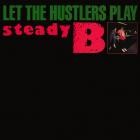 Steady B-Let The Hustlers Play-16BIT-WEB-FLAC-1988-SHHHHHH