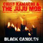 Chief Kamachi And The Juju Mob-Black Candles-16BIT-WEB-FLAC-2005-LSM