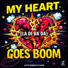 Art Directors - My Heart Goes Boom (La Di Da Da)