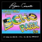 Ryan Cassata - Greetings from Echo Park