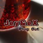 Jey & Ex - Plug Out