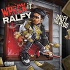 Ralfy The Plug - - WRECK IT RALFY  