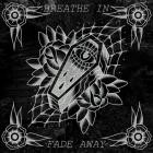 Breathe In - Fade Away