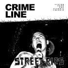 Crime Line - Street Rips