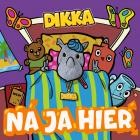 Dikka - Na Ja Hier
