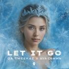 Da Tweekaz x AVA CROWN - Let It Go