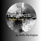 Gitika Partington - - Twelvefold Number Seven  