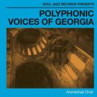 VA - Soul Jazz Records Presents POLYPHONIC VOICES OF GEOR