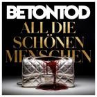 Betontod - All die schoenen Menschen