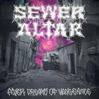 Sewer Altar - Fever Dreams of Vengeance