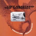 Trey Anastasio & Tom Marshall - - Trampled By Lambs And Pecked By The Dove  