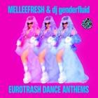 Melleefresh  dj genderfluid - Eurotrash Dance Anthems
