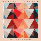 Zcelli Forever - Lost In This Moment  