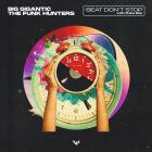 Big Gigantic, The Funk Hunters, Chali 2na - Beat Dont Stop