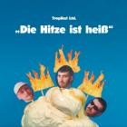 Tropikel Ltd - Die Hitze Ist Heiss