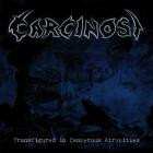 Carcinosi - Transfigured In Cancerous Atrocities