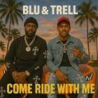Blu X Trell - Come Ride With Me
