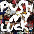 Cold War Kids - - Push My Luck All I Ever Need  