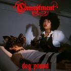 Commitment - Dog Pound