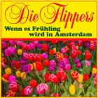 Die Flippers - Wenn es Frühling wird in Amsterdam