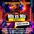 80s vs 90s Party - Trance Edition
