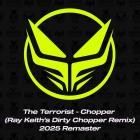 The Terrorist - Chopper (Ray Keith's Dirty Chopper Remix)