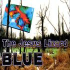 The Jesus Lizard - - Blue  